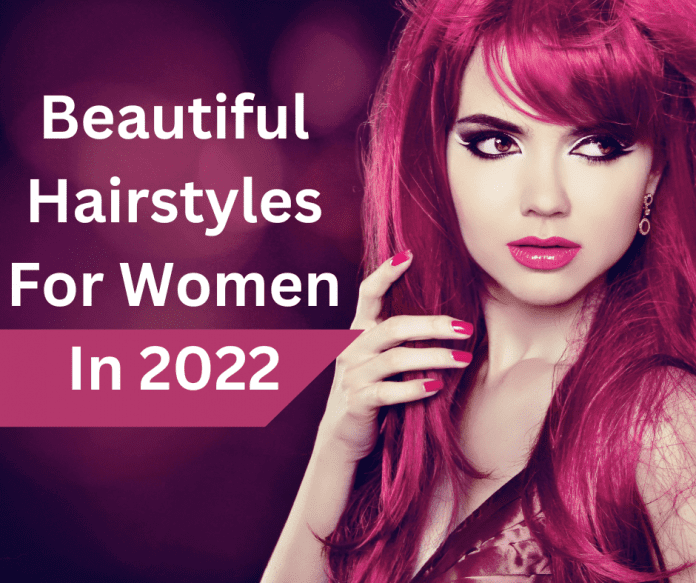 Beautiful Hairstyles For Women In 2022